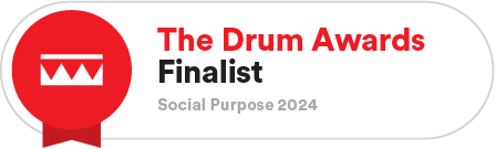 The Drum Awards Finalist – Social Purpose 2024